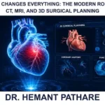 When Imaging Changes Everything: The Modern Role of Cardiac CT, MRI, and 3D Surgical Planning