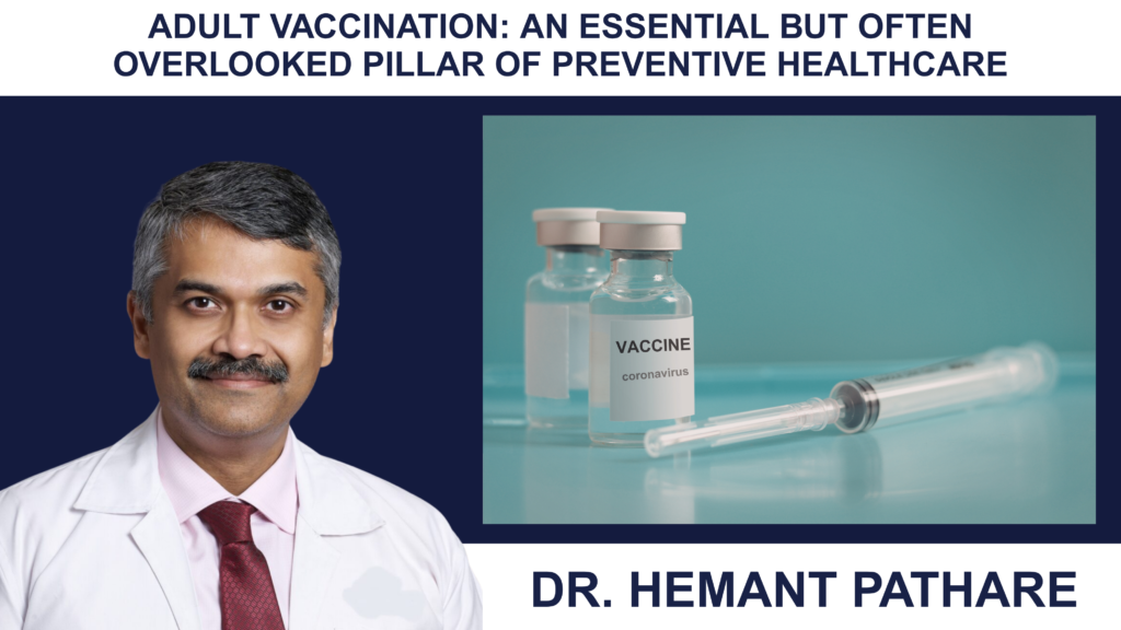 Adult Vaccination: An Essential but Often Overlooked Pillar of Preventive Healthcare
