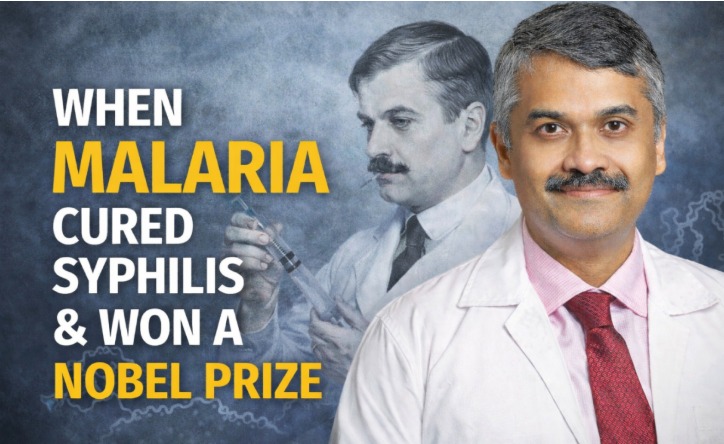 When Malaria cured Syphilis and a Psychiatrist won the Nobel Prize.